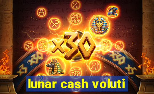 lunar cash voluti